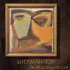 Sherman Irby - Black Warrior